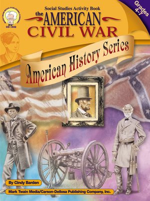 cover image of The American Civil War, Grades 4 - 7